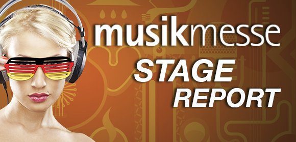 Musikmesse Stage Report