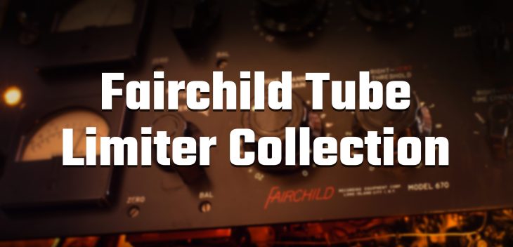 Universal Audio fairchild tube limiter collection