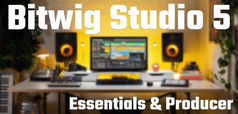 Bitwig Studio Essentials & Producer, Digital Audio Workstation