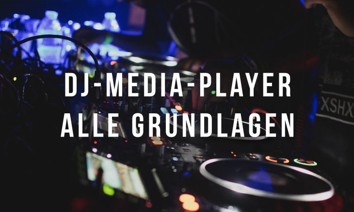 DJ-Media-Player - alle Grundlagen