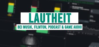 Workshop: LUFS Lautheit für Musik, Filmton, Podcast und Gaming
