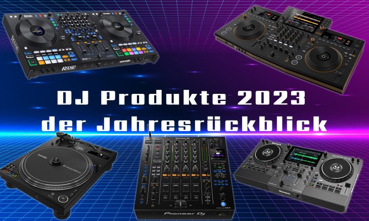 Jahresrückblick Die DJ-Produkte des Jahres 2023