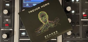 Rezension: Trevor Horn „Echoes Ancient & Modern“ Album 2023