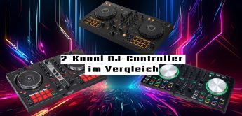 Vergleichstest: 2-Kanal DJ-Controller bis 300,- Euro im Jahr 2023