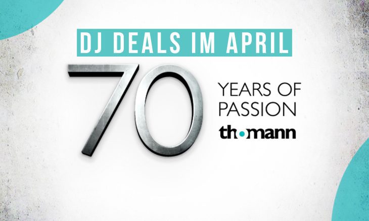 70 Jahre Thomann Die DJ April-Deals sind da!